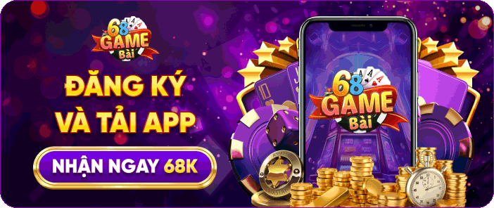 Đăng Ký Và Tải App 68 Game Bài nhận ngay 68K
